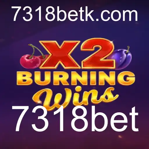 BurningWinsX2: Descubra o Jogo que Está Conquistando o 7318bet